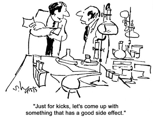 'Just for kicks, let's come up with something that has a good side effect.'