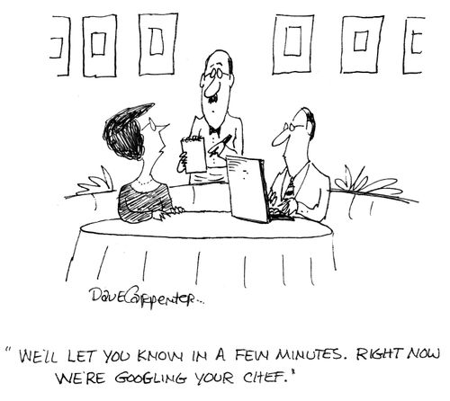 'We'll let you know in a few minutes.  Right now, we're googling your chef.'
