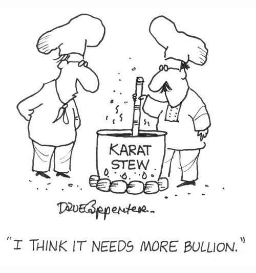 Karat Stew - 'I think it needs more bullion.'