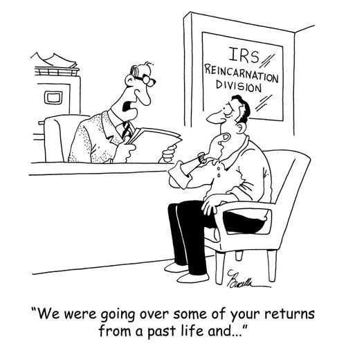 'We were going over some of your returns from a past life and...'