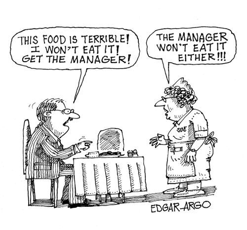 'The food is terrible! I won't eat it! Get the Manager!'