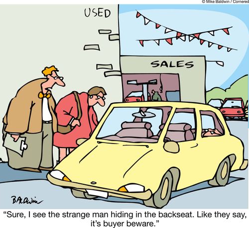 "Sure, I see the strange man hiding in the backseat. Like they say, it's buyer beware."