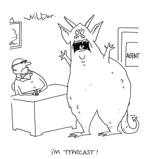 'I'm typecast!'