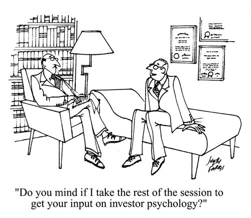 'Do you mind if I take the rest of the session to get your input on investor psychology?'