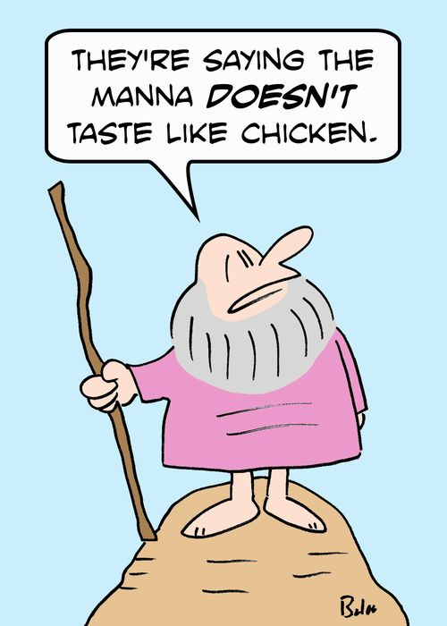 'They're saying the manna DOESN'T taste like chicken.'