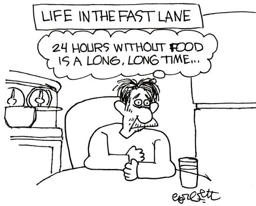 Life In The fast Lane: '24 hours without food is a long, long time...'