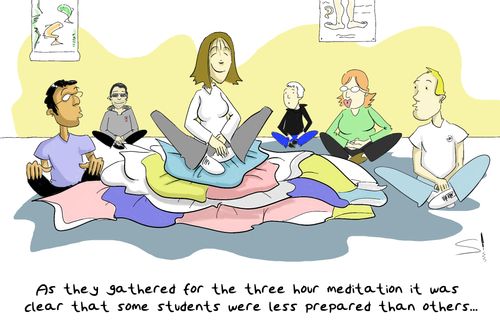 As they gathered for the three hour meditation it was clear that some students were less prepared than others...