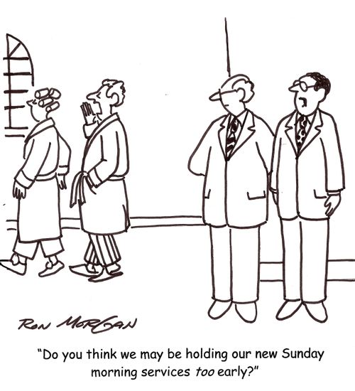 'Do you think we may be holding our new Sunday morning services too early?'