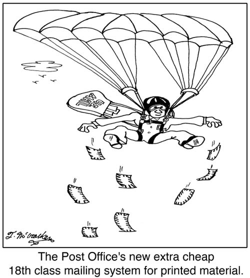 The Post Office's new extra cheap 18th class mailing system for printed material.
