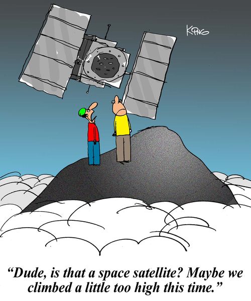 'Dude, is that a space satellite? Maybe we climbed a little too high this time.'