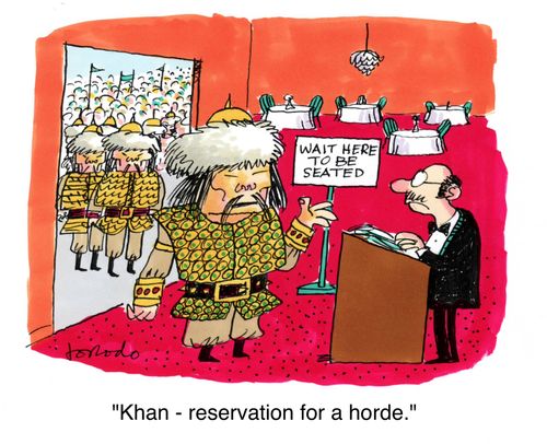 'Khan - reservation for a horde.'