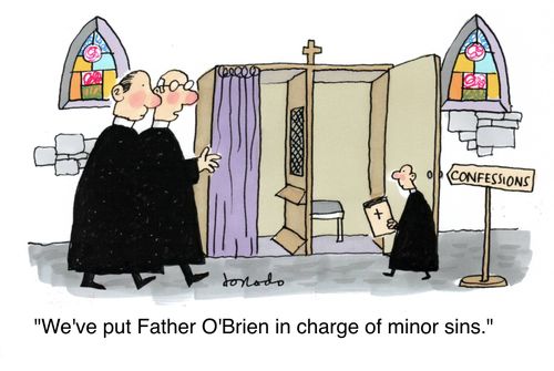 'We've put Father O'Brien in charge of minor sins.'
