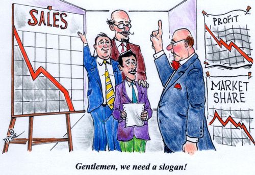'Gentlemen, we need a slogan!'