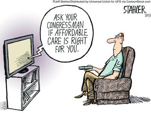 "Ask your congressman if affordable care is right for you."