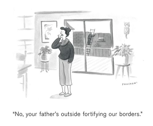 "No, your father's outside fortifying our borders."