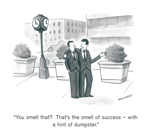"You smell that? That's the smell of success - with a hint of dumpster."