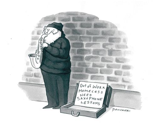 Out of work, homeless, need saxophone lessons.