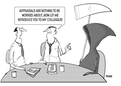 "Appraisals are nothing to be worried about...now let me introduce you to my colleague!"