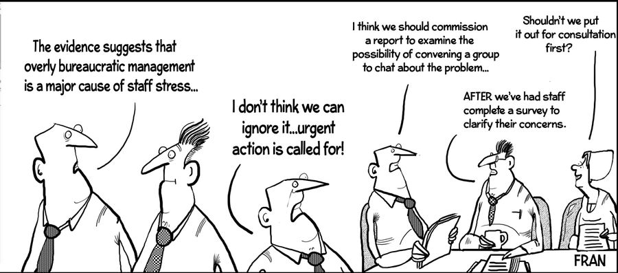 "The evidence suggests that overly bureaucratic management is a major cause of staff stress..."