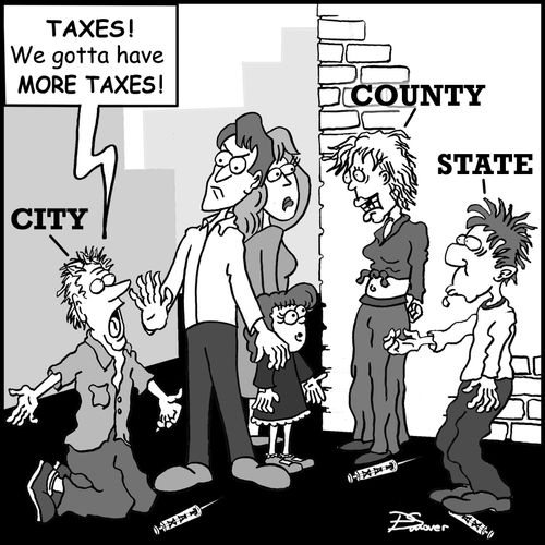 "Taxes! We gotta have more taxes!"