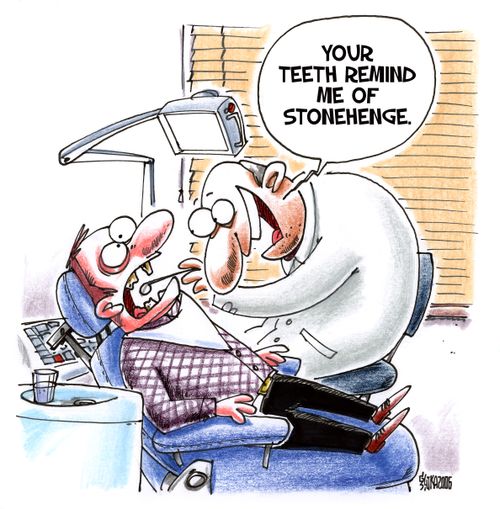 "Your teeth remind me of Stonehenge."