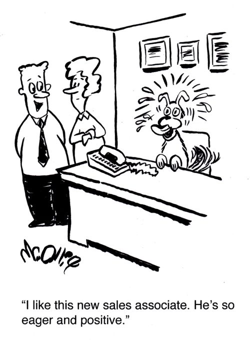 "I like this new sales associate. He's so eager and positive."