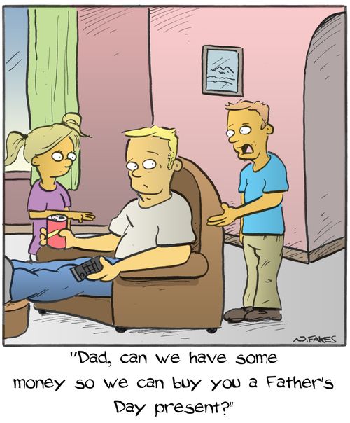 "Dad, can we have some money so we can buy you a Father's Day present?"