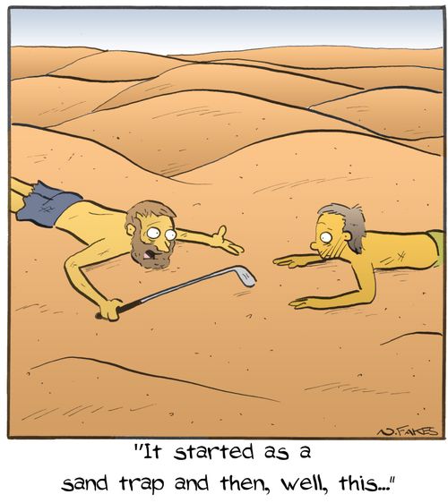 "It started as a sand trap and then, well, this..."