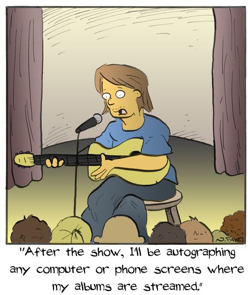 "After the show, I'll be autographing any computer or phone screens where my albums are streamed."