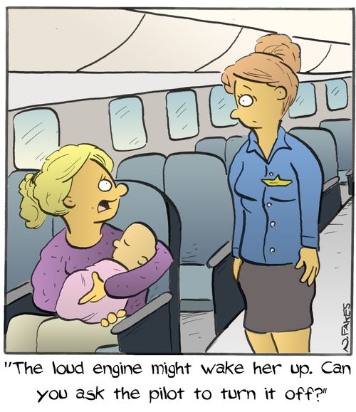"The loud engine might wake her up. Can you ask the pilot to turn it off?"