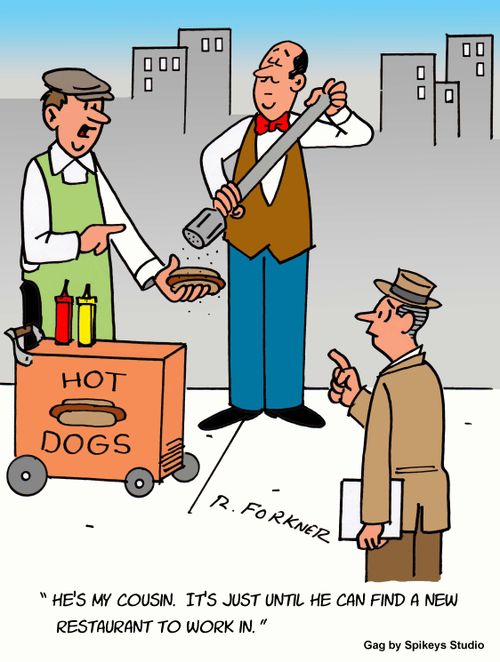 "He's my cousin. It's just until he can find a new restaurant to work in."