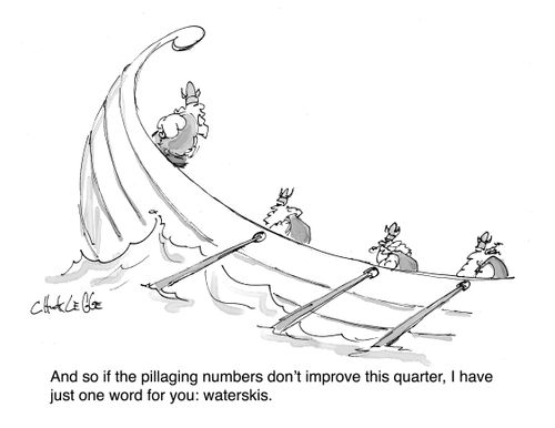 "And so if the pillage numbers don't improve this quarter, I have just one word for you: waterskis."
