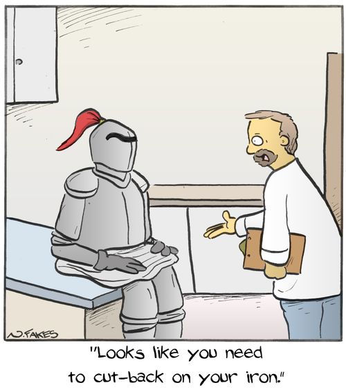 "Looks like you need to cut back on your iron."