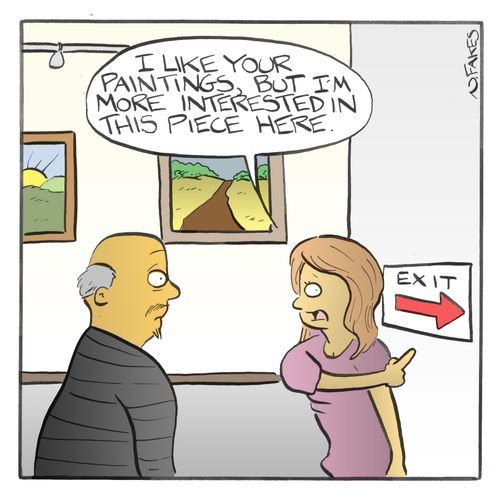 "I like your paintings, but I'm more interested in this piece here."