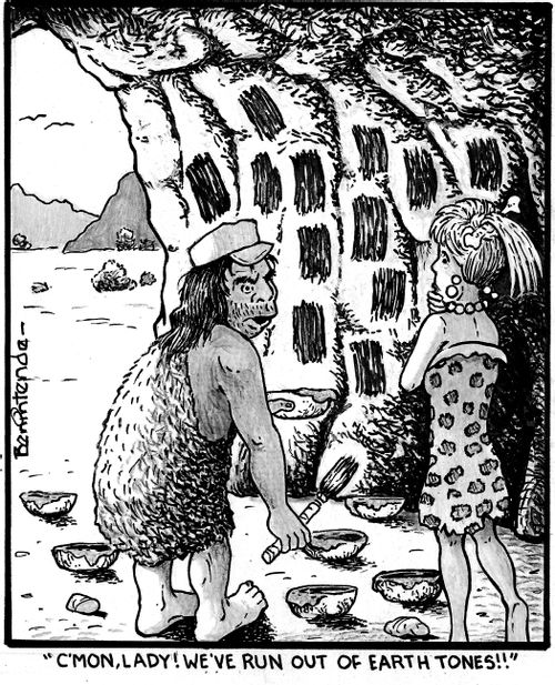 "C'mon, Lady! We've run out of earth tones!!"