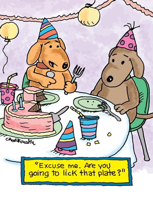 "Excise me. Are you going to lick that plate?"