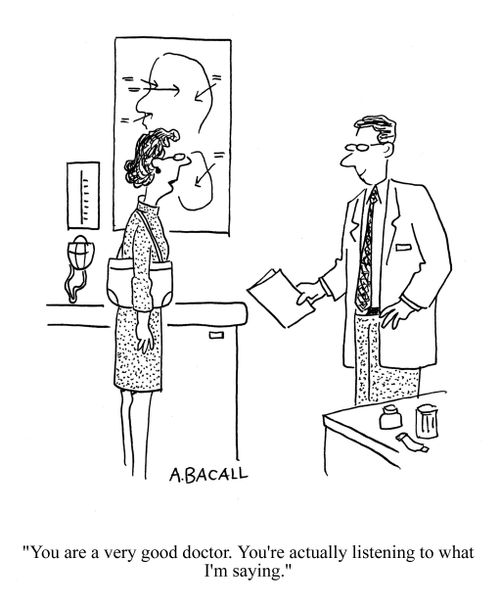 'You are a very good doctor. You're actually listening to what I'm saying.'
