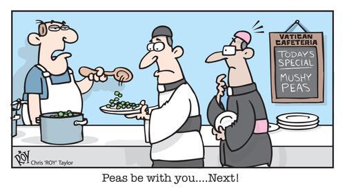 'Peas be with you...Next!'