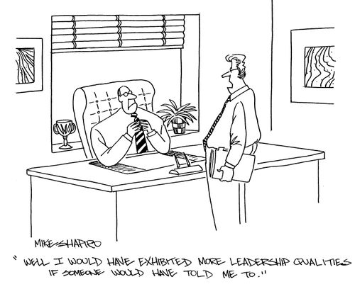 'Well I would have exhibited more leadership qualities if someone would have told me to.'