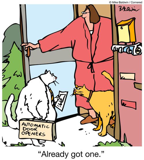 'Already got one.' (Cat to a cat salesman selling automatic door openers.)