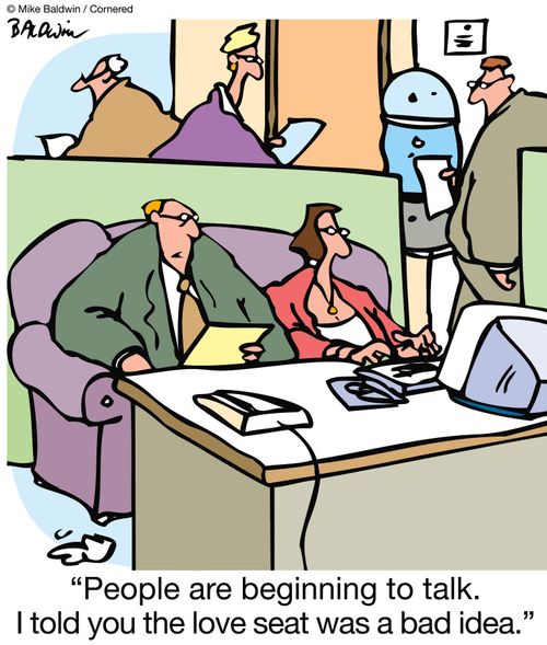 'People are beginning to talk.  I told you the love seat was a bad idea.'