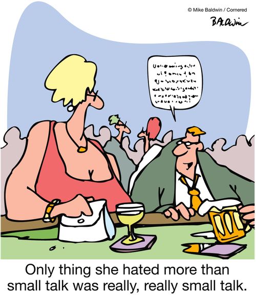 Only thing she hated more than small talk was really, really small talk.