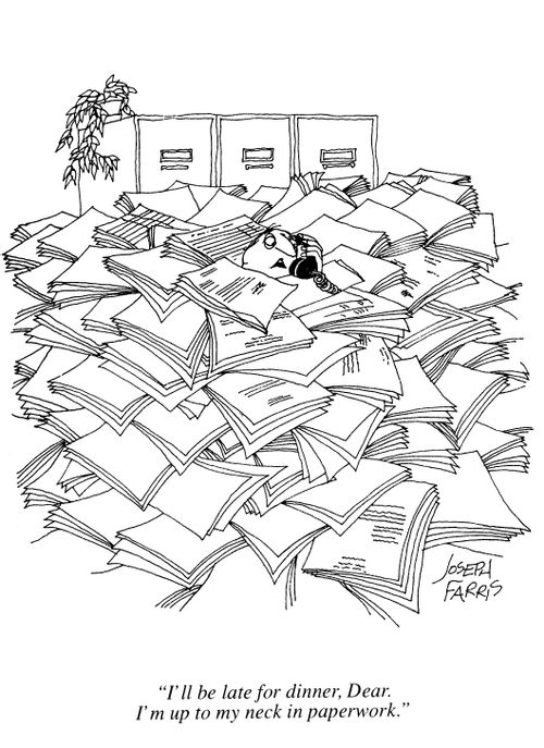 'I'll be late for dinner Dear.  I'm up to my neck in paperwork.'