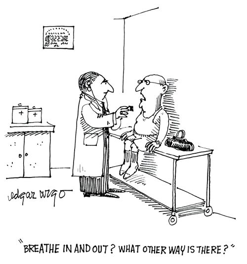 'Breathe in and out? What other way is there?'