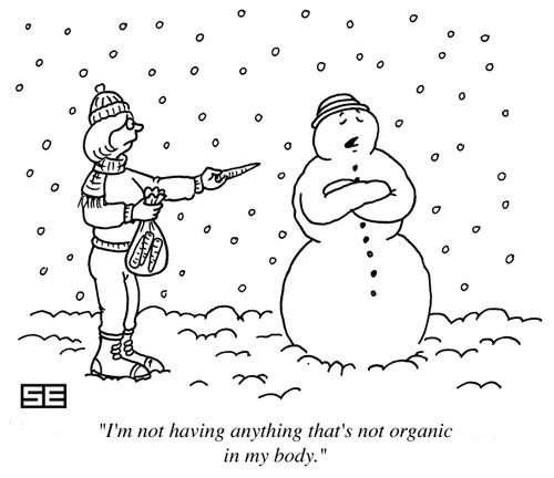 'I'm not having anything that's not organic in my body.'