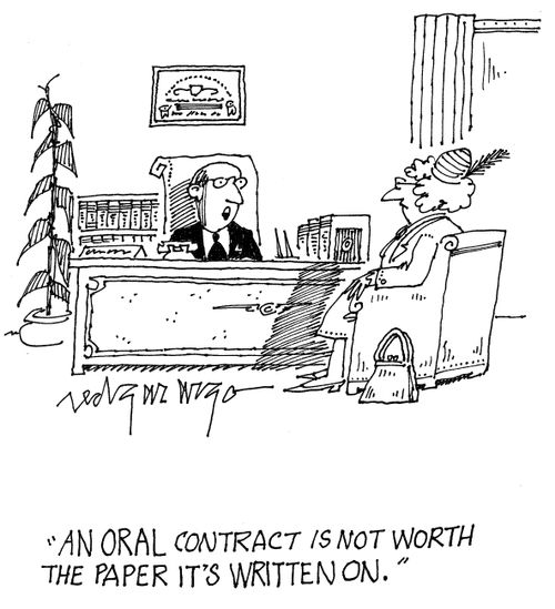 'An oral contract is not worth the paper it's written on.'