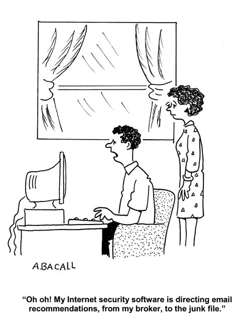 'Oh oh! My Internet security software is directing recommendations, from my broker, to the junk file.'