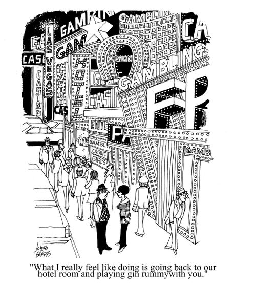 'What I really feel like doing is going back to our hotel room and playing gin rummy with you.'
