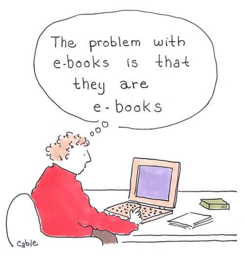 Computer user thinking 'The problem with e-books is that they are e-books.'
