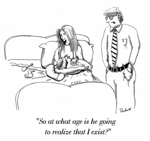 A baby is breast feeding and father asks mother:'So at what age is he going to realize that I exist?'